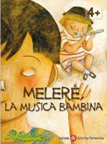 Meleré, la musica bambina. Con gadget