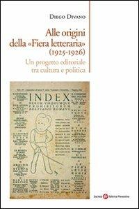 Alle origini della «Fiera letteraria» (1925-1926) - Diego Divano - copertina