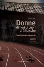 Donne di fiori, di cuori, di (ri)picche. Quadri di atletica al femminile