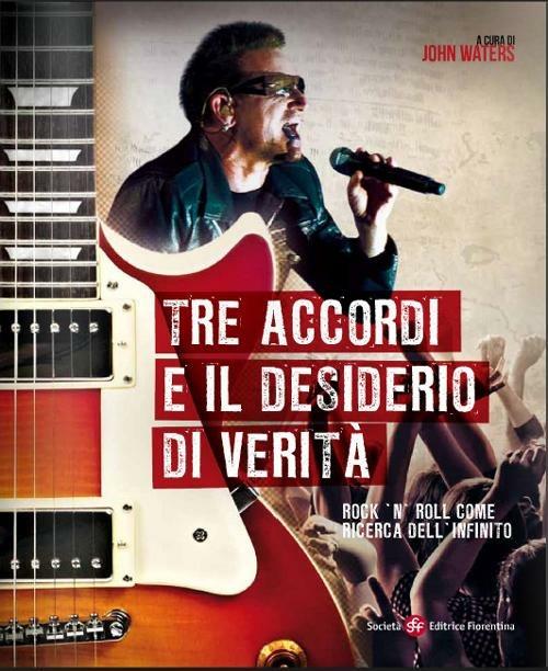 Tre accordi e il desiderio di verità. Rock'n'roll come ricerca dell'infinito - copertina