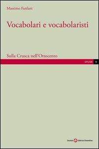 Vocabolari e vocabolaristi. Sulla Crusca nell'Ottocento - Massimo Fanfani - copertina