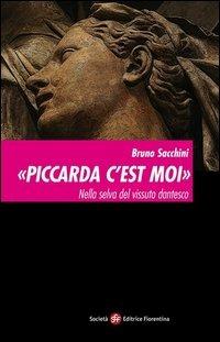 Piccarda c'est moi. Nella selva del vissuto dantesco - Bruno Sacchini - copertina