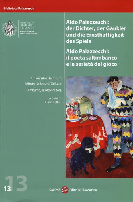 Aldo Palazzeschi. Il poeta saltimbanco e la serietà del gioco. Atti della Giornata di studi (Amburgo, 25 ottobre 2013) - 2