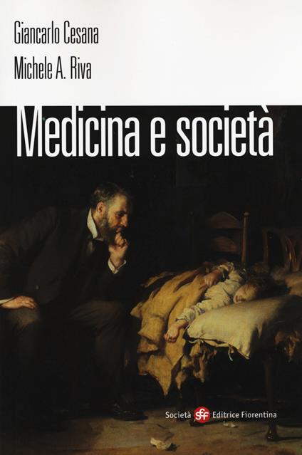 Medicina e società - Giancarlo Cesana,Michele A. Riva - copertina