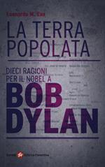 La terra popolata. Dieci ragioni per il Nobel a Bob Dylan