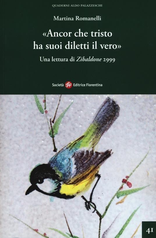 «Ancor che tristo ha suoi diletti il vero».. Una lettura di Zibaldone 2999 - Martina Romanelli - copertina