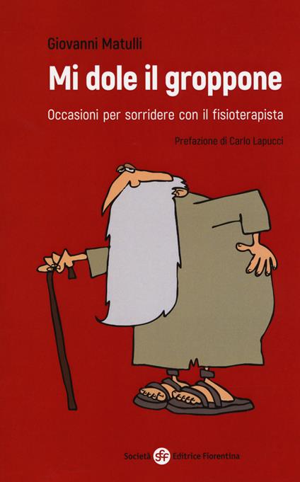 Mi dole il groppone. Occasioni per sorridere con il fisioterapista - Giovanni Matulli - copertina