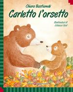 Carletto l'orsetto. Ediz. illustrata