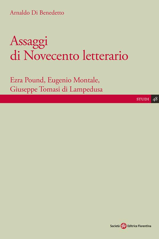 Assaggi di Novecento letterario. Ezra Pound, Eugenio Montale, Giuseppe Tomasi di Lampedusa - Arnaldo Di Benedetto - copertina