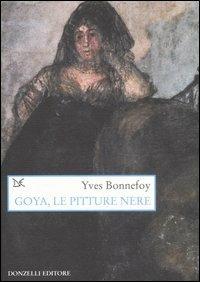 Goya, le pitture nere - Yves Bonnefoy - copertina