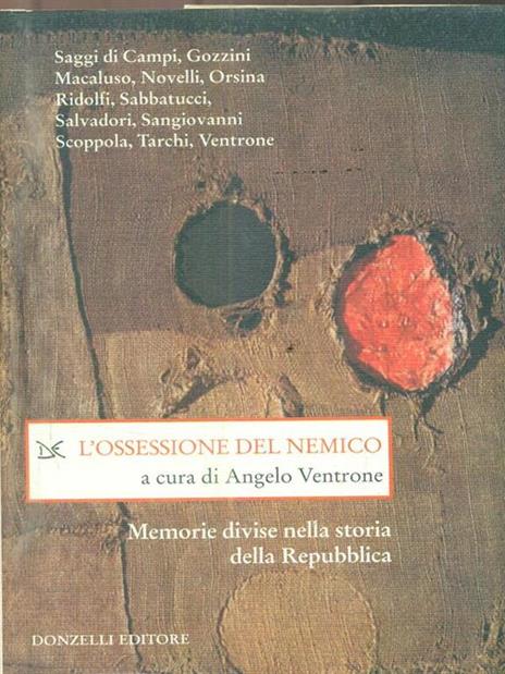 L' ossessione del nemico. Memorie divise nella storia della Repubblica - 7