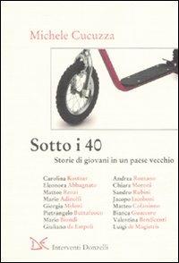 Sotto i 40. Storie di giovani in un paese vecchio - Michele Cucuzza - 7