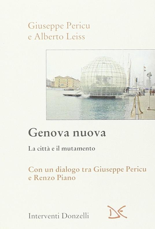 Genova nuova. La città e il mutamento - Giuseppe Pericu,Alberto Leiss - 4