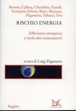 Rischio energia. Efficienza energetica e ruolo dei consumatori