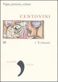 Centovini. Vigne, persone, culture - I Trimani - copertina