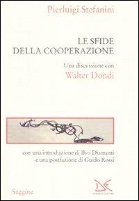 Le sfide della cooperazione. Una discussione con Walter Dondi - Pierluigi Stefanini - copertina