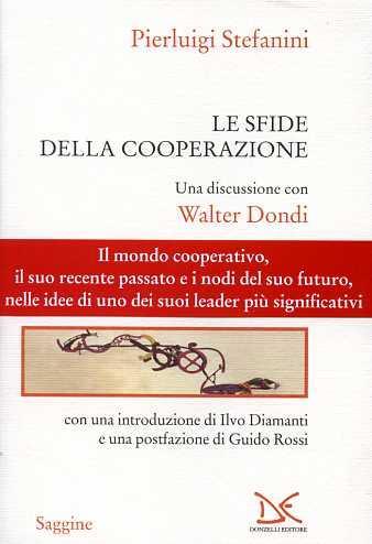 Le sfide della cooperazione. Una discussione con Walter Dondi - Pierluigi Stefanini - 3