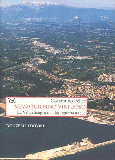 Mezzogiorno virtuoso - Costantino Felice - copertina