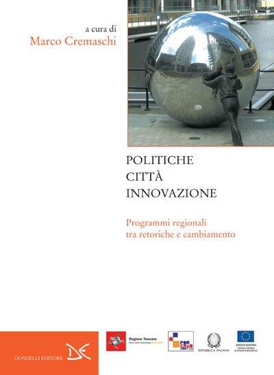 Politiche, città, innovazione - Marco Cremaschi - 2