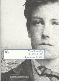 Rimbaud. Speranza e lucidità - Yves Bonnefoy - copertina