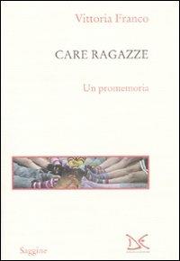 Care ragazze. Un promemoria - Vittoria Franco - copertina