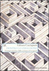 Dentro lo zibaldone. Il tempo circolare della scrittura di Leopardi - Fabiana Cacciapuoti - copertina