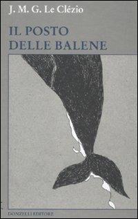 Il posto delle balene - Jean-Marie Gustave Le Clézio - copertina