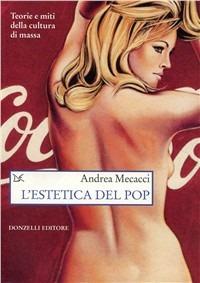 L' estetica del pop - Andrea Mecacci - copertina