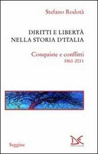 Image of Diritti e libertà nella storia d'Italia. Conquiste e conflitti 1861-2011
