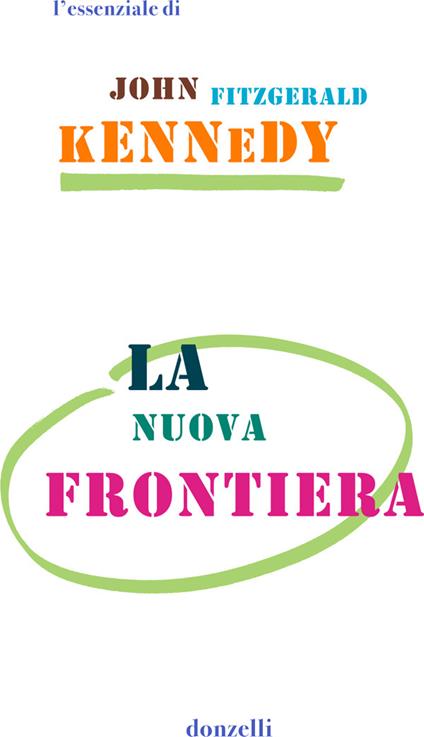 La nuova frontiera - John Fitzgerald Kennedy,Marianna Matullo - ebook