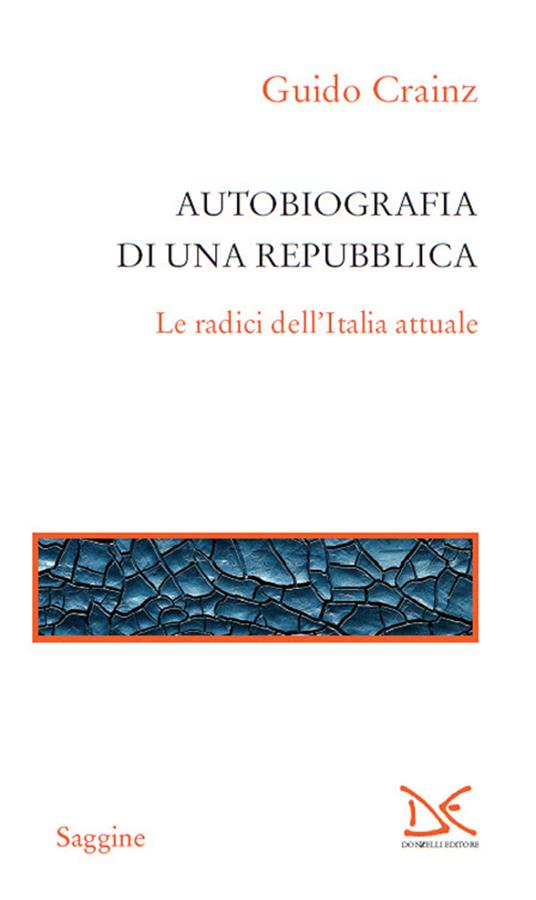 Autobiografia di una repubblica. Le radici dell'Italia attuale - Guido Crainz - ebook