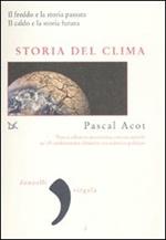 Storia del clima. Il freddo e la storia passata. Il caldo e la storia futura