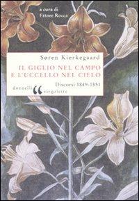 Il giglio nel campo e l'uccello nel cielo. Discorsi (1849-1851) - Søren Kierkegaard - copertina