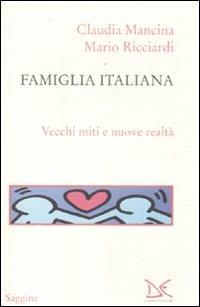 Famiglia italiana. Vecchi miti e nuova realtà - copertina