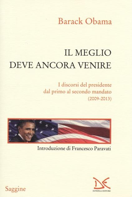 Il meglio deve ancora venire. I discorsi del presidente dal primo al secondo mandato (2009-2013) - Barack Obama - copertina