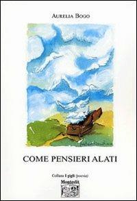 Come pensieri alati - Aurelia Bogo - copertina