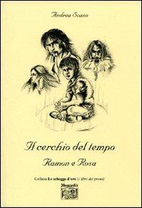 Il cerchio del tempo. Ramon e Rosa - Andrea Scano - copertina