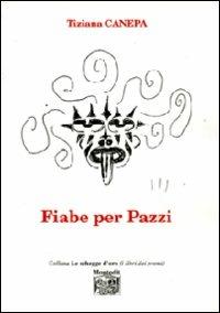 Fiabe per pazzi - Tiziana Canepa - copertina