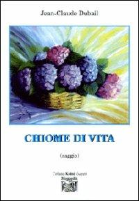 Chiome di vita - Jean-Claude Dubail - copertina