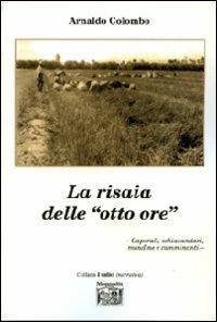 La risaia delle «otto ore» - Arnaldo Colombo - copertina