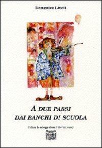 A due passi dai banchi di scuola - Domenico Livoti - copertina