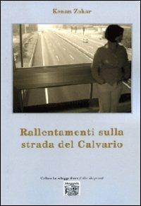 Rallentamenti sulla strada del calvario - Kenan Zohar - copertina