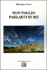 Non voglio parlarti di me - Massimo Costa - copertina