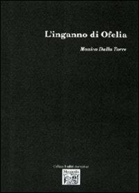 L' inganno di Ofelia - Monica Dalla Torre - copertina