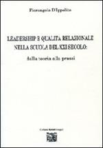 Leadership e qualità relazionale nella scuola del XXI secolo. Dalla teoria alla prassi