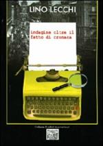 Indagine oltre il fatto di cronaca