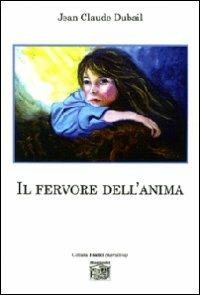 Il fervore dell'anima - Jean-Claude Dubail - copertina