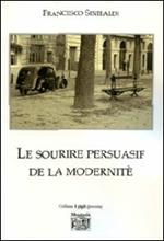 Le sourire persuasif de la modernité. Ediz. italiana