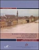 «Il sole è tornato a Firenze e la situazione si avvia alla normalità». Dopo quarant'anni. I periti industriali fiorentini affrontarono così l'emergenza