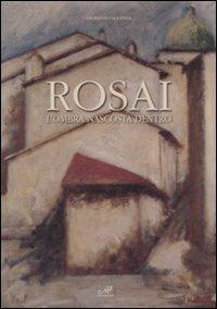 Rosai. L'ombra nascosta dentro. Catalogo della mostra (Cortona, 9 maggio-12 luglio 2009). Ediz. illustrata - Giovanni Faccenda - copertina